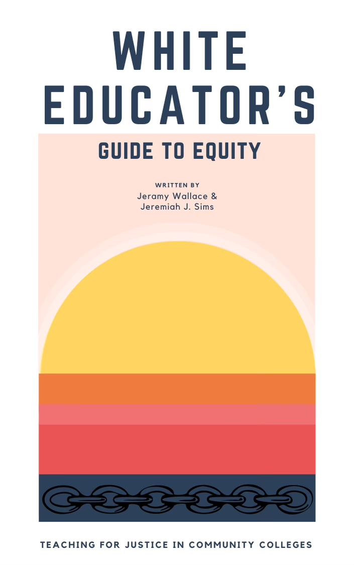 The White Educators' Guide to Equity: Teaching for Justice in Community Colleges