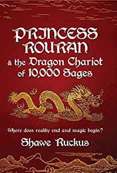 Princess Rouran and the Dragon Chariot of Ten Thousand Sages (Princess Rouran Adventures, #1))