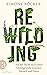 Rewilding: Auf der Suche na...