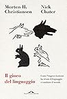 Il gioco del linguaggio: Come l'improvvisazione ha creato il linguaggio e cambiato il mondo (Italian Edition)