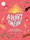 A Heart on Fire: ...