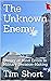 The Unknown Enemy: Theory o...