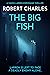 The Big Fish: Larren is lef...