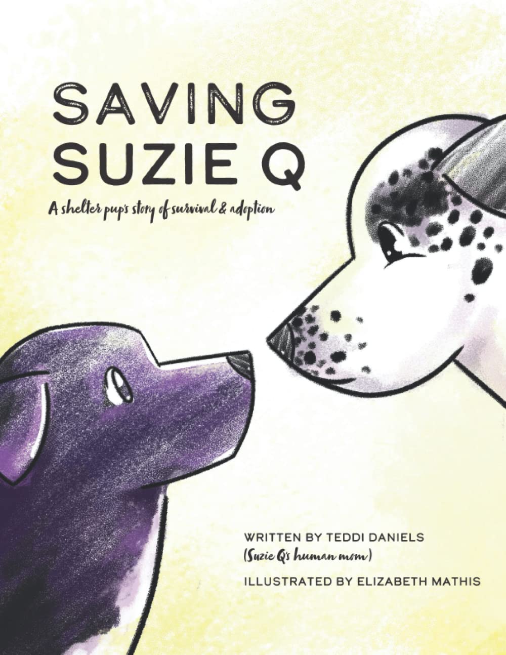 Saving Suzie Q: A shelter pup's story of survival and adoption (Paperback)