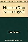 Fireman Sam Annual 1996 by Grandreams Books Limited