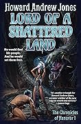 Lord of a Shattered Land (The Chronicles of Hanuvar #1)