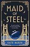 Maid of Steel by Kate    Baker