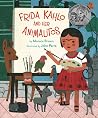 Frida Kahlo and Her Animalitos by Monica Brown