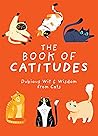 The Book of Catitudes by Cider Mill Press
