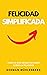 Felicidad Simplificada: Tod...