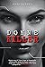 DONNE KILLER: Storie vere di True Crime al femminile. Entra nella mente di donne spietate e disperate, e sperimenta fino a dove può spingersi la psicologia ... (Criminologia e Psiche) (Italian Edition)