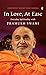 In Love, At Ease: Everyday Spirituality with Pramukh Swami