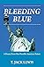 BLEEDING BLUE: A Drama From...
