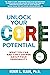 Unlock Your CORE Potential by Denim L. Slade
