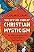 The New Big Book of Christian Mysticism: An Essential Guide to Contemplative Spirituality