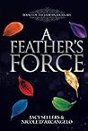 A Feather's Force by Nicole D'Arcangelo