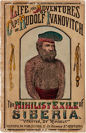 Life and Adventures of Capt. Rudolf Ivanovitch, the Nihlist Exile of Siberia (Paperback)