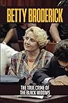 Betty Broderick: The True Crime Of The Black Widows
