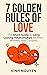 7 GOLDEN RULES OF LOVE : Th...