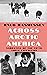 Across Arctic America by Knud Rasmussen