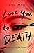 Love You to Death