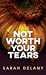 Not Worth Your Tears