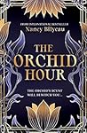 The Orchid Hour by Nancy Bilyeau