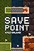 Save Point: Reporting from ...