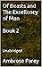 Of Beasts and The Excellency of Man: The Second Book (The Workes of Ambrose Parey: Unabridged 2)