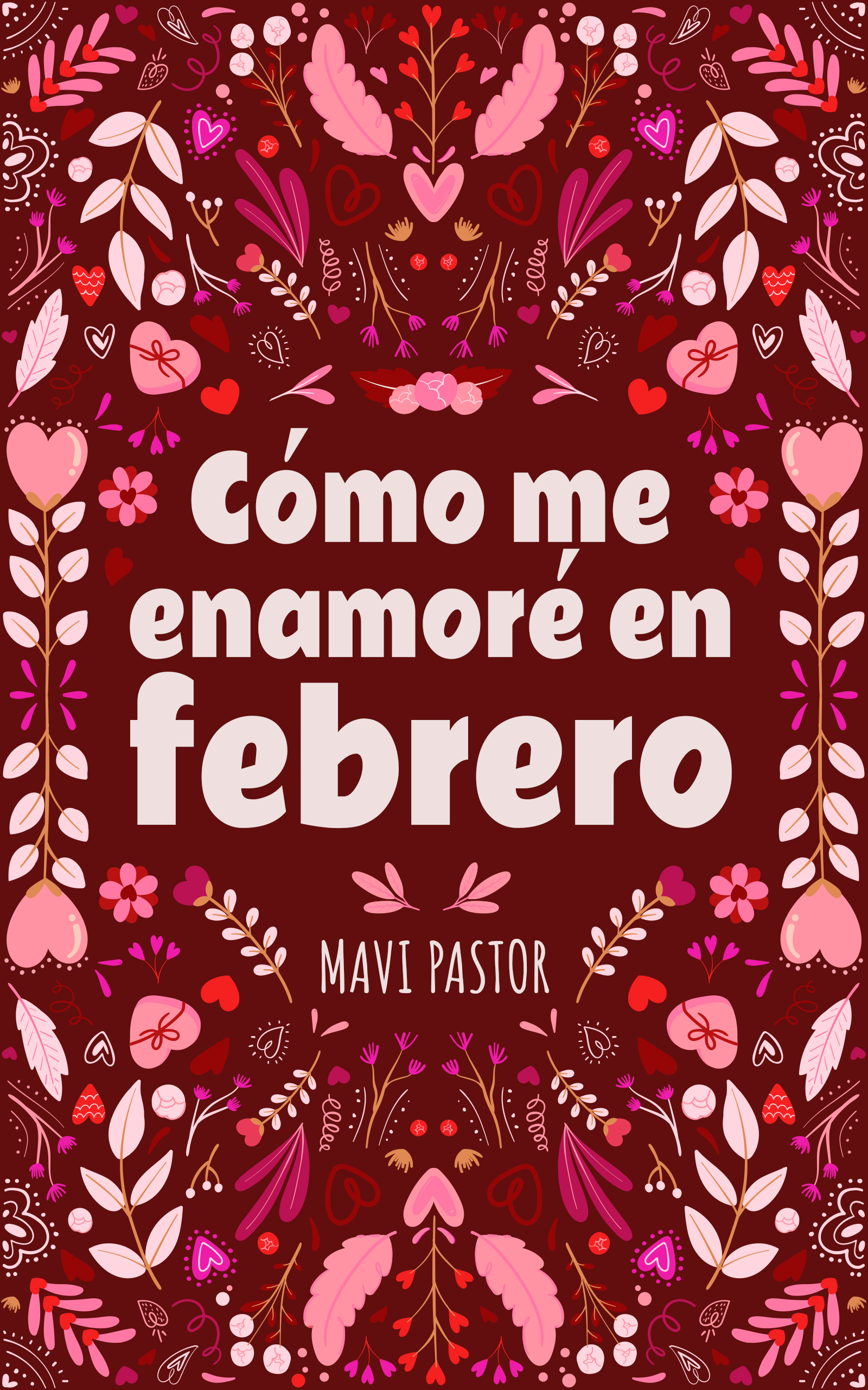 Cómo me enamoré en febrero  (Doce formas de vivir el amor, #2)