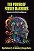 The Power of Future Machine...