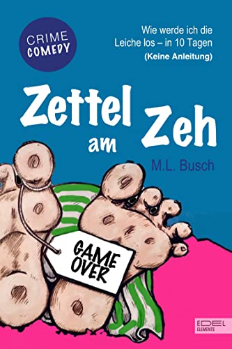 Zettel am Zeh - Wie werde ich die Leiche los - in 10 Tagen (keine Anleitung)