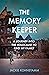 The Memory Keeper: A Journey Into the Holocaust to Find My Family