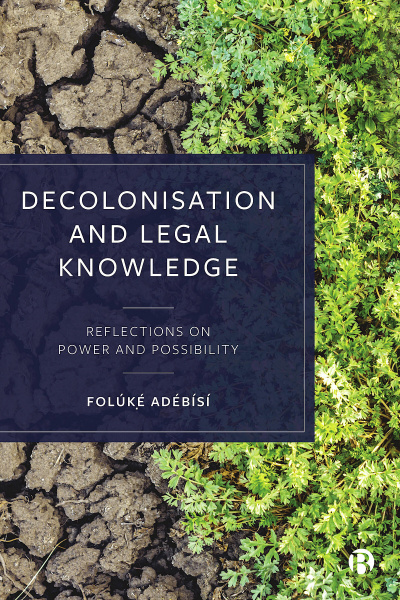 Decolonisation and Legal Knowledge: Reflections on Power and Possibility