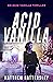 Acid Vanilla (Acid Vanilla #1)