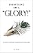 Everything Says, “Glory!”: ...