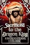 Sacrificed to the Dragon King (Shifting Hearts)