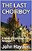 THE LAST CHOIRBOY: A Novel ...