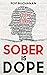 Sober is Dope: Sobriety Pra...