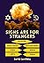 Signs Are For Strangers