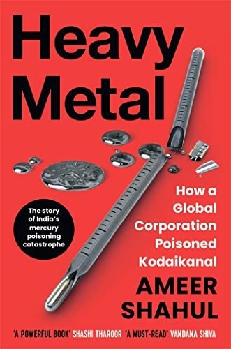 Heavy Metal: How a Global Corporation Poisoned Kodaikanal