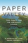 Paper Valley: The Fight for the Fox River Cleanup (Great Lakes Books)