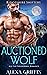 Auctioned Wolf (Ridgeshire Shifters #4)