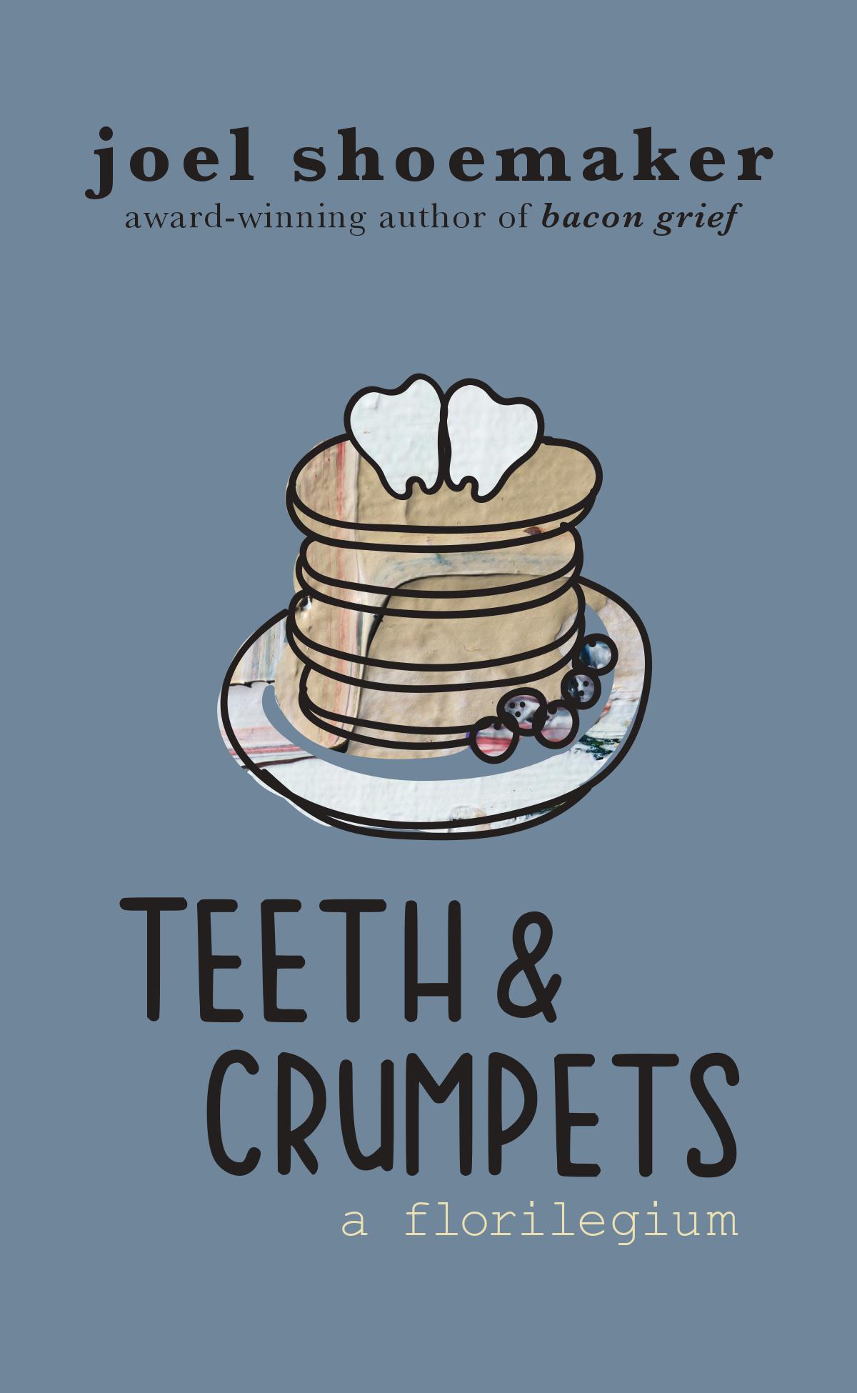 Teeth & Crumpets: a Florilegium