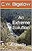 An Extreme Solution by C.W. Bigelow