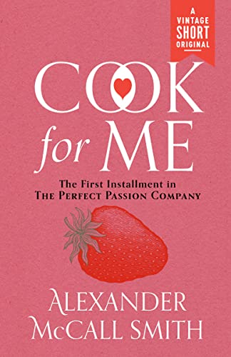 Cook For Me (The Perfect Passion Company, #1)