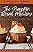 The Pumpkin Bread Mystery (...