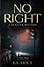 No Right: A Bentley Mystery