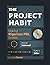 The Project Habit: Making Rigorous PBL Doable