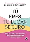 Tú eres tu lugar ...